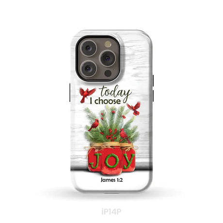 Today I Choose Joy James 1:2 Christmas Phone Case iPhone 14 Pro / Tough Case