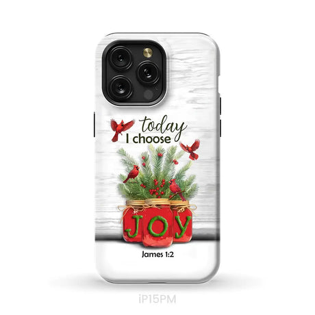 Today I Choose Joy James 1:2 Christmas Phone Case iPhone 15 Pro Max / Tough Case