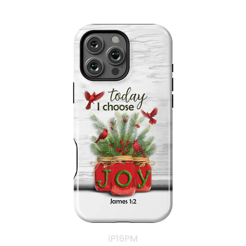 Today I Choose Joy James 1:2 Christmas Phone Case iPhone 16 Pro Max / Tough Case
