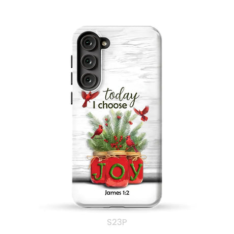Today I Choose Joy James 1:2 Christmas Phone Case Samsung Galaxy S23 Plus / Tough Case