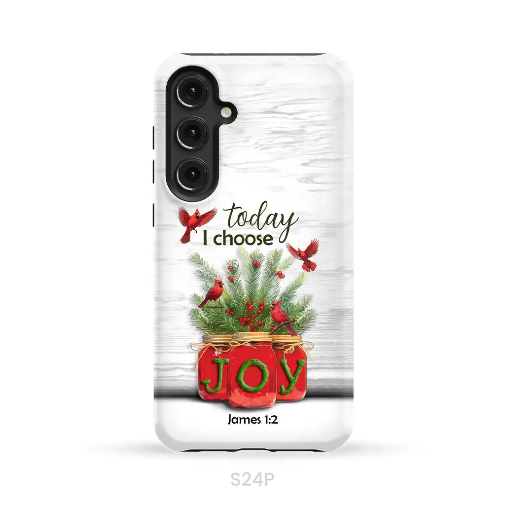 Today I Choose Joy James 1:2 Christmas Phone Case Samsung Galaxy S24 Plus / Tough Case