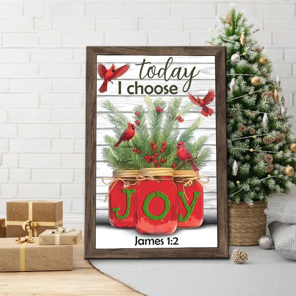 Christmas wall decor with &quot;Today I Choose Joy&quot; from James 1:2, featuring cardinals, pine branches, and festive &quot;JOY&quot; mason jars.