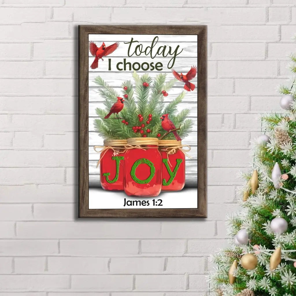 Inspiring Christmas wall art with &quot;Today I Choose Joy,&quot; James 1:2 verse, cardinals, pine branches, and &quot;JOY&quot; spelled in mason jars.