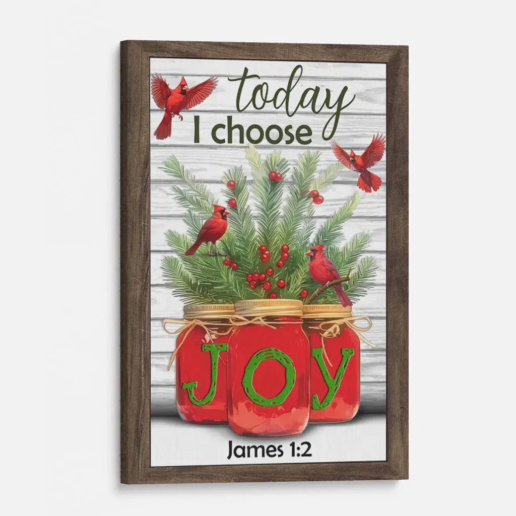 Joyful Christian wall art for Christmas with &quot;Today I Choose Joy&quot; and James 1:2, festive red cardinals, and pine-decorated mason jars.