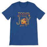 Today I choose Joy James 1:2 pumpkin Christian t-shirt - Autumn Thanksgiving Gifts True Royal / S
