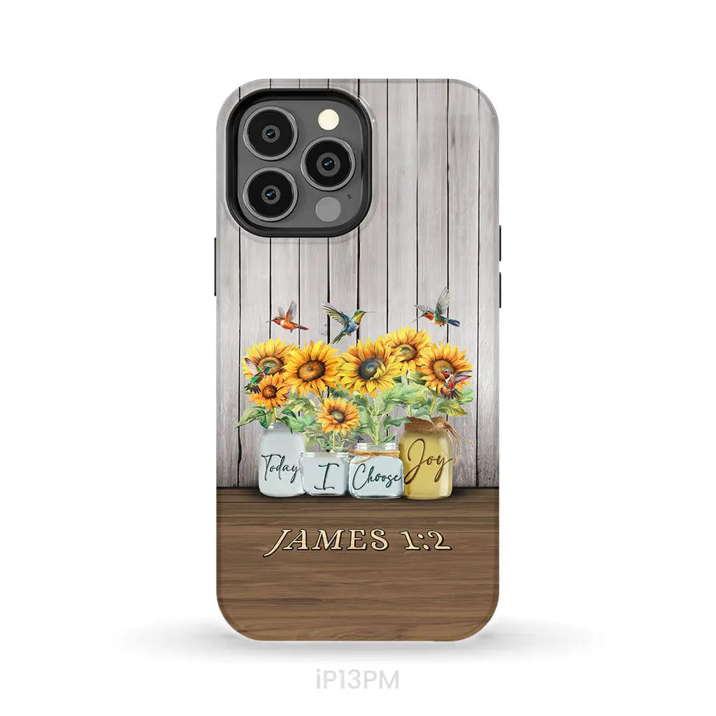 Today I Choose Joy James 1:2 Sunflower Vase Hummingbird Phone Case iPhone 13 Pro Max / Tough Case