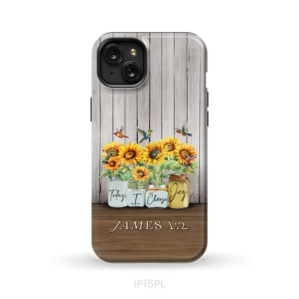 Today I Choose Joy James 1:2 Sunflower Vase Hummingbird Phone Case iPhone 15 Plus / Tough Case