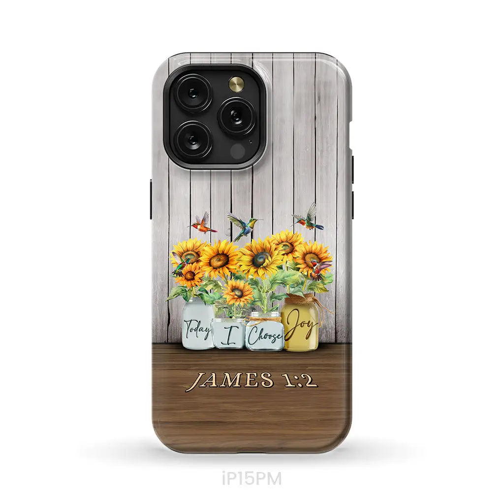 Today I Choose Joy James 1:2 Sunflower Vase Hummingbird Phone Case iPhone 15 Pro Max / Tough Case