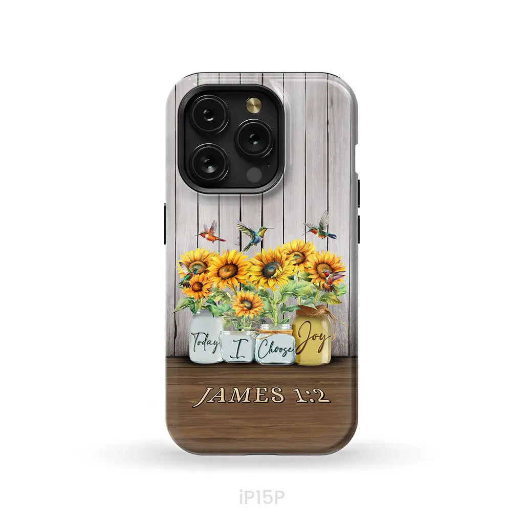 Today I Choose Joy James 1:2 Sunflower Vase Hummingbird Phone Case iPhone 15 Pro / Tough Case