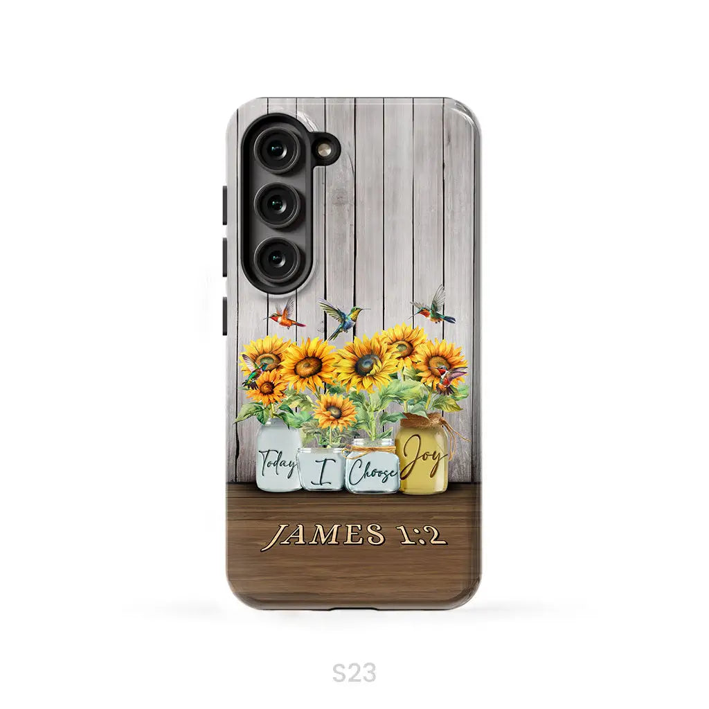 Today I Choose Joy James 1:2 Sunflower Vase Hummingbird Phone Case Samsung Galaxy S23 (Not for S23 FE) / Tough Case