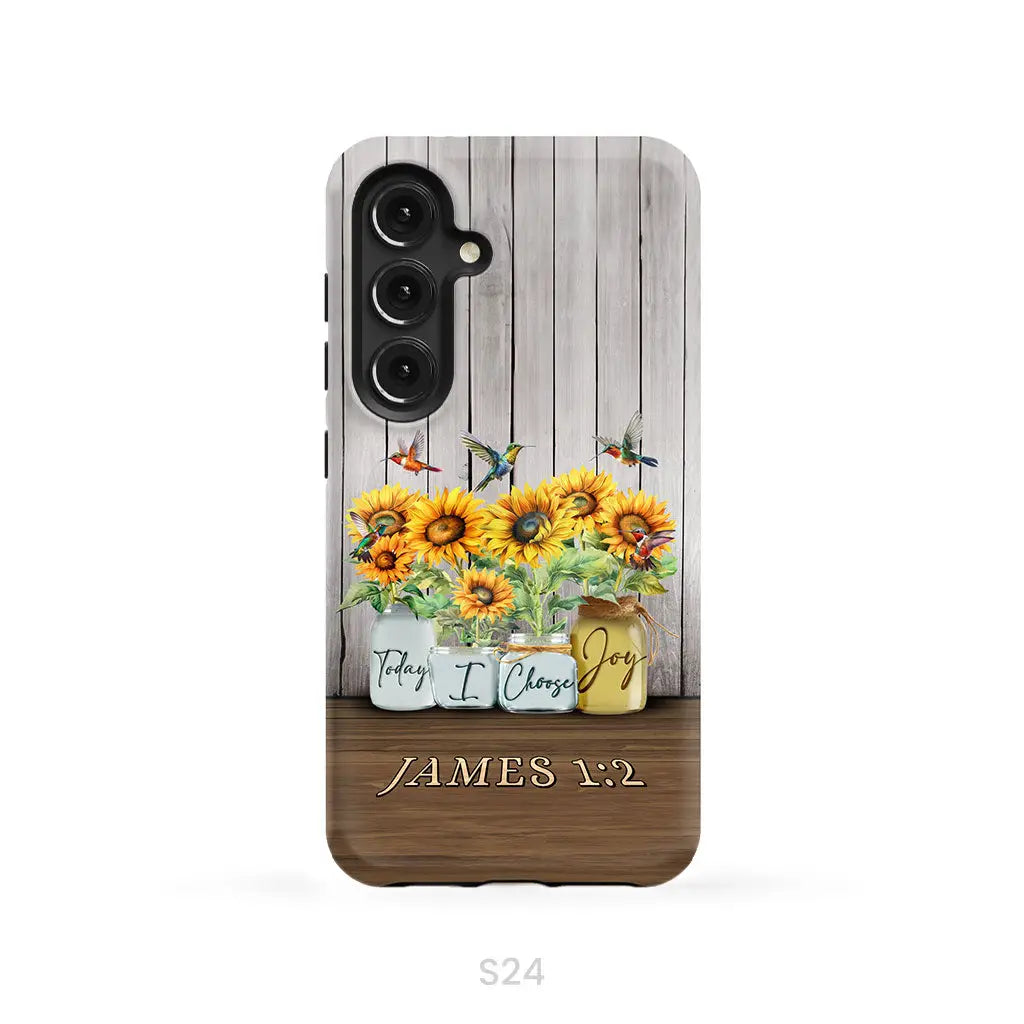 Today I Choose Joy James 1:2 Sunflower Vase Hummingbird Phone Case Samsung Galaxy S24 / Tough Case