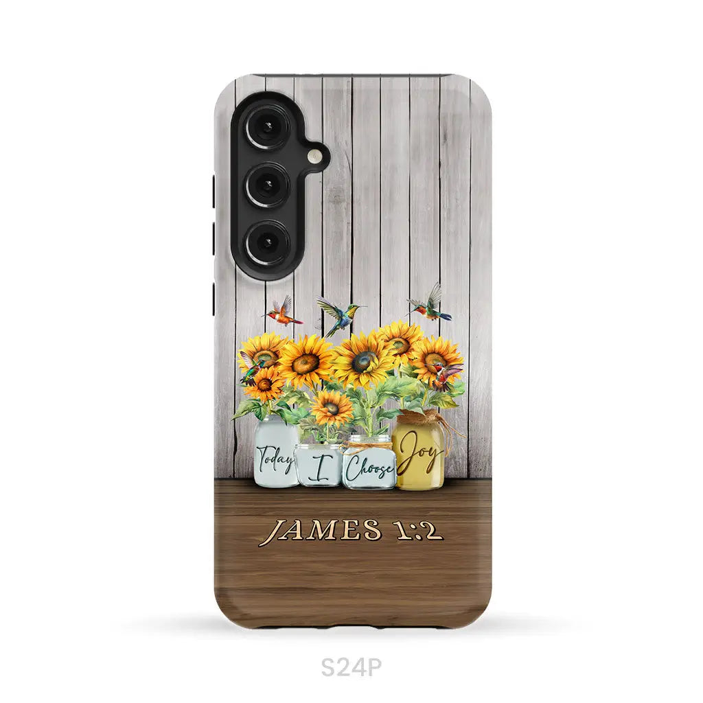 Today I Choose Joy James 1:2 Sunflower Vase Hummingbird Phone Case Samsung Galaxy S24 Plus / Tough Case