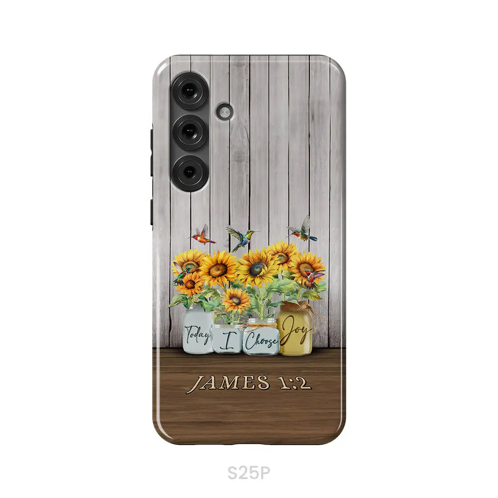 Today I Choose Joy James 1:2 Sunflower Vase Hummingbird Phone Case Samsung Galaxy S25 Plus / Tough Case