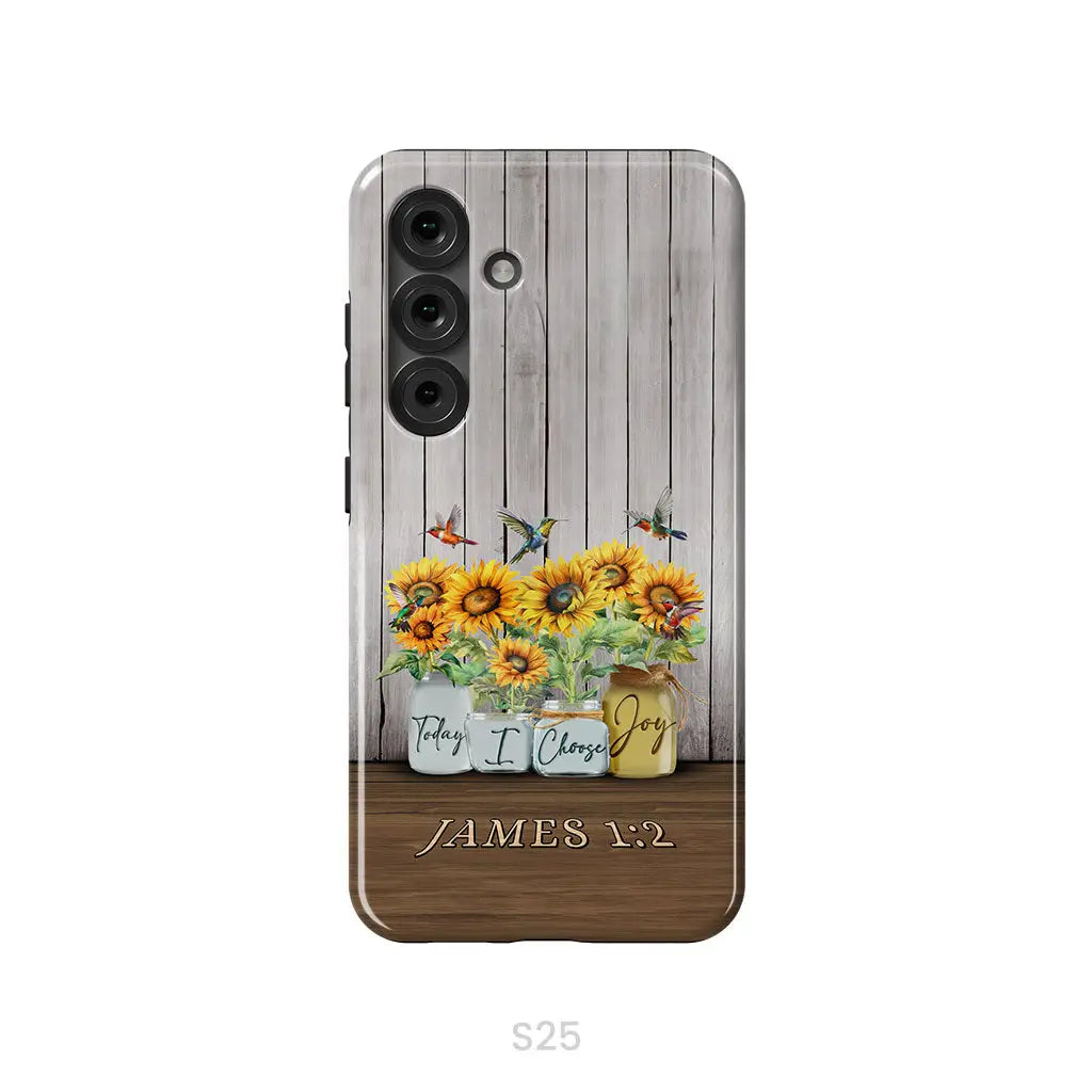 Today I Choose Joy James 1:2 Sunflower Vase Hummingbird Phone Case Samsung Galaxy S25 / Tough Case