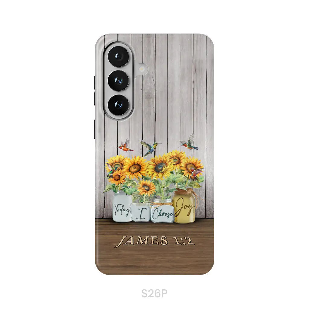 Today I Choose Joy James 1:2 Sunflower Vase Hummingbird Phone Case Samsung Galaxy S26 Plus / Tough Case