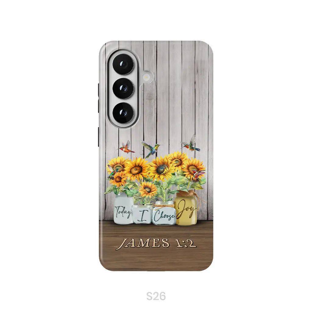 Today I Choose Joy James 1:2 Sunflower Vase Hummingbird Phone Case Samsung Galaxy S26 / Tough Case