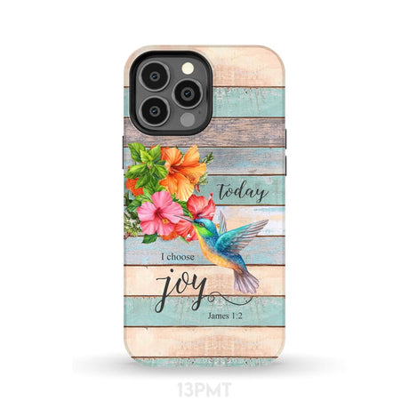 Today I Choose Joy James 1:2 Hummingbird Flower Phone Case iPhone 13 Pro Max / Tough