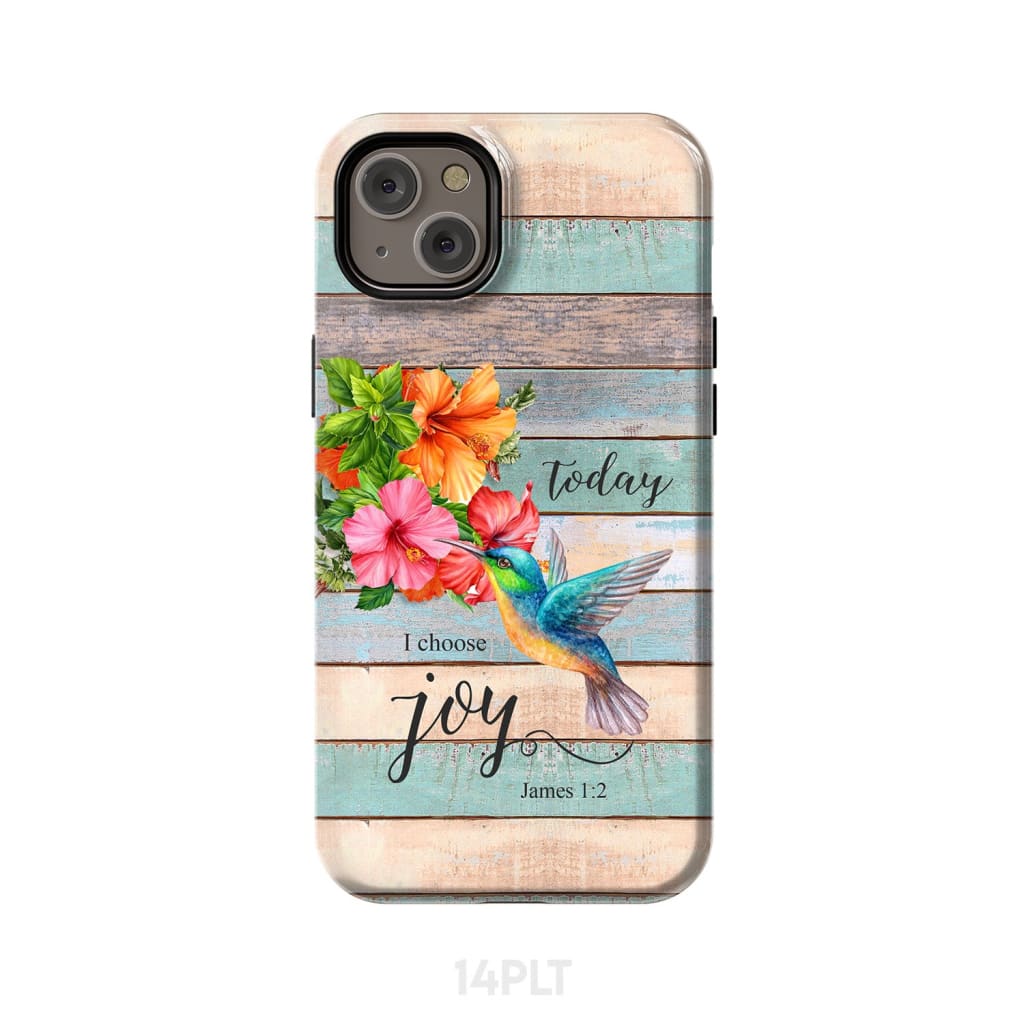 Today I Choose Joy James 1:2 Hummingbird Flower Phone Case iPhone 14 Plus / Tough