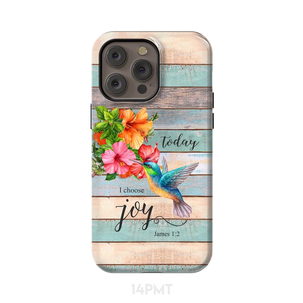 Today I Choose Joy James 1:2 Hummingbird Flower Phone Case iPhone 14 Pro Max / Tough