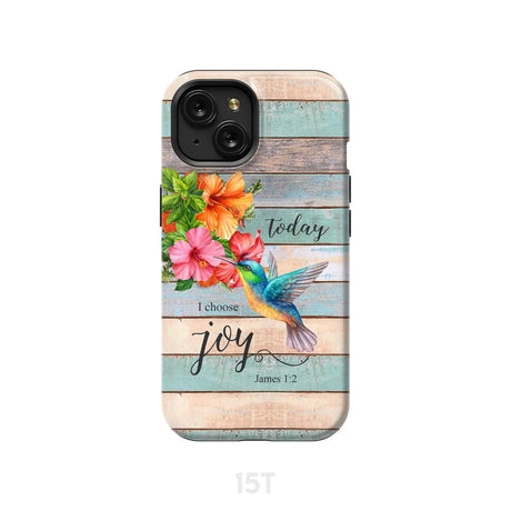 Today I Choose Joy James 1:2 Hummingbird Flower Phone Case iPhone 15 / Tough