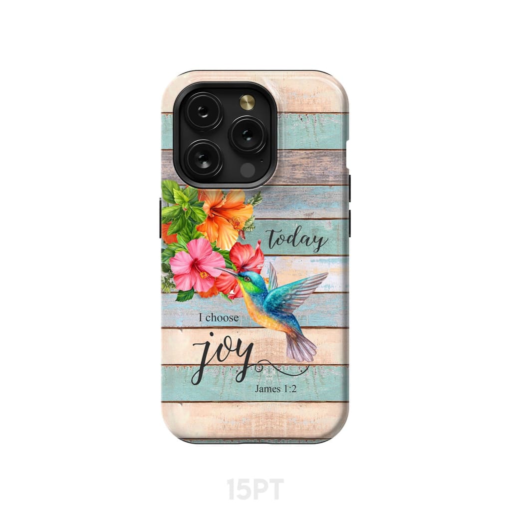 Today I Choose Joy James 1:2 Hummingbird Flower Phone Case iPhone 15 Pro / Tough