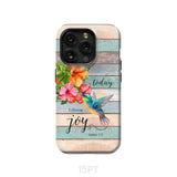Today I Choose Joy James 1:2 Hummingbird Flower Phone Case iPhone 15 Pro / Tough
