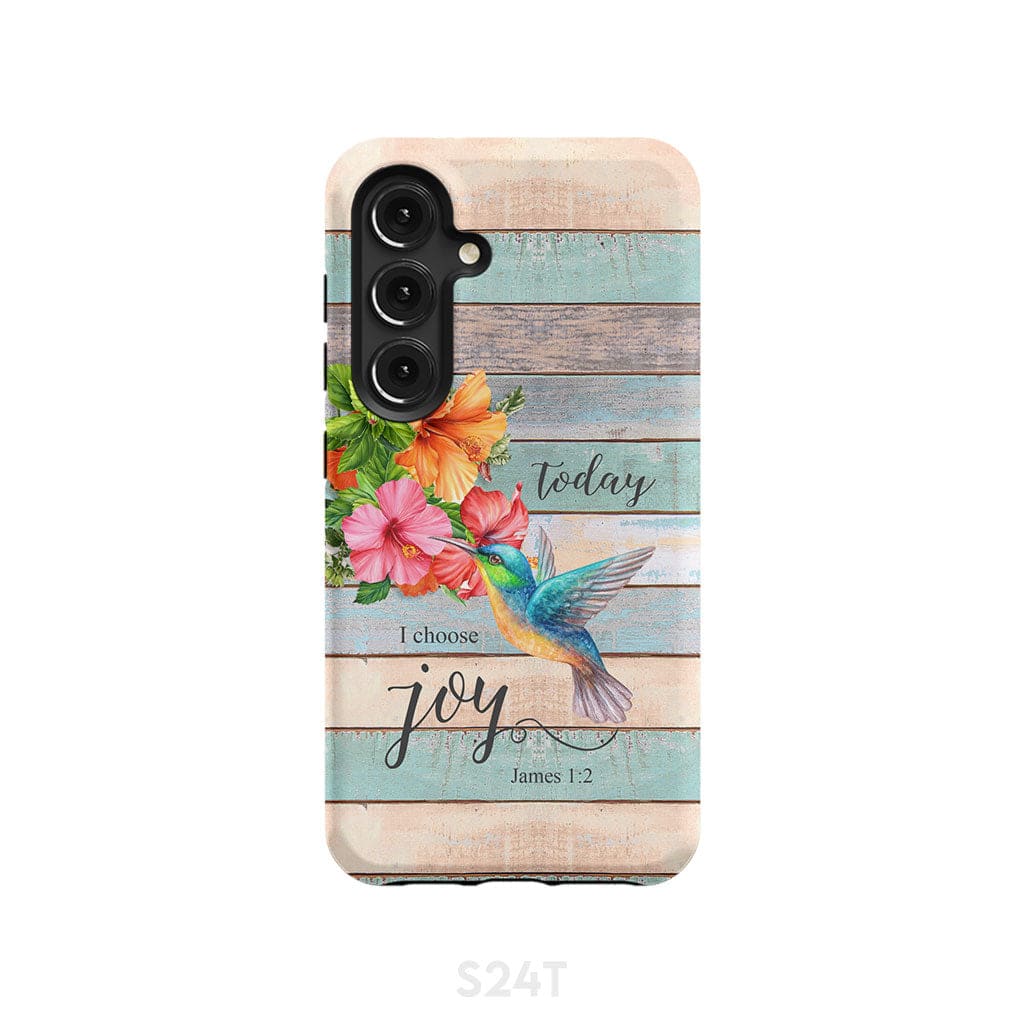 Today I Choose Joy James 1:2 Hummingbird Flower Phone Case Samsung Galaxy S24 / Tough