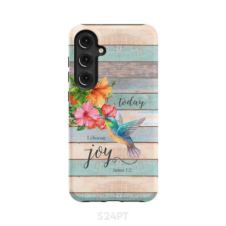 Today I Choose Joy James 1:2 Hummingbird Flower Phone Case Samsung Galaxy S24 Plus / Tough