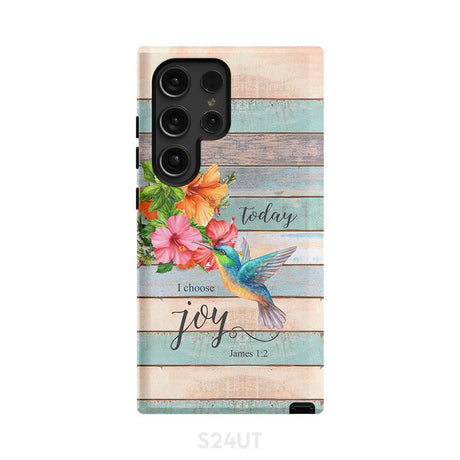 Today I Choose Joy James 1:2 Hummingbird Flower Phone Case Samsung Galaxy S24 Ultra / Tough