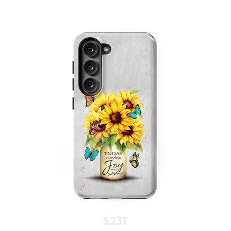 Today I Choose Joy Sunflower & Butterfly Vase Phone Case Samsung Galaxy S23 (Not for FE) / Tough