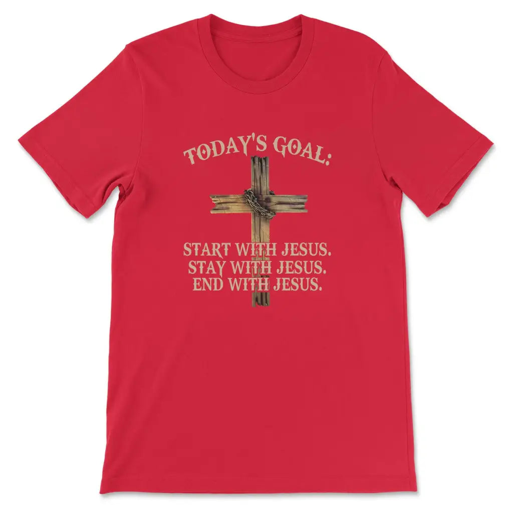 Today’s Goal Christian t-shirt Jesus T-shirts Red / S