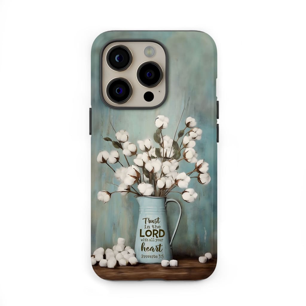 Trust in the Lord With All Your Heart Cotton Flowers Vase Phone Case