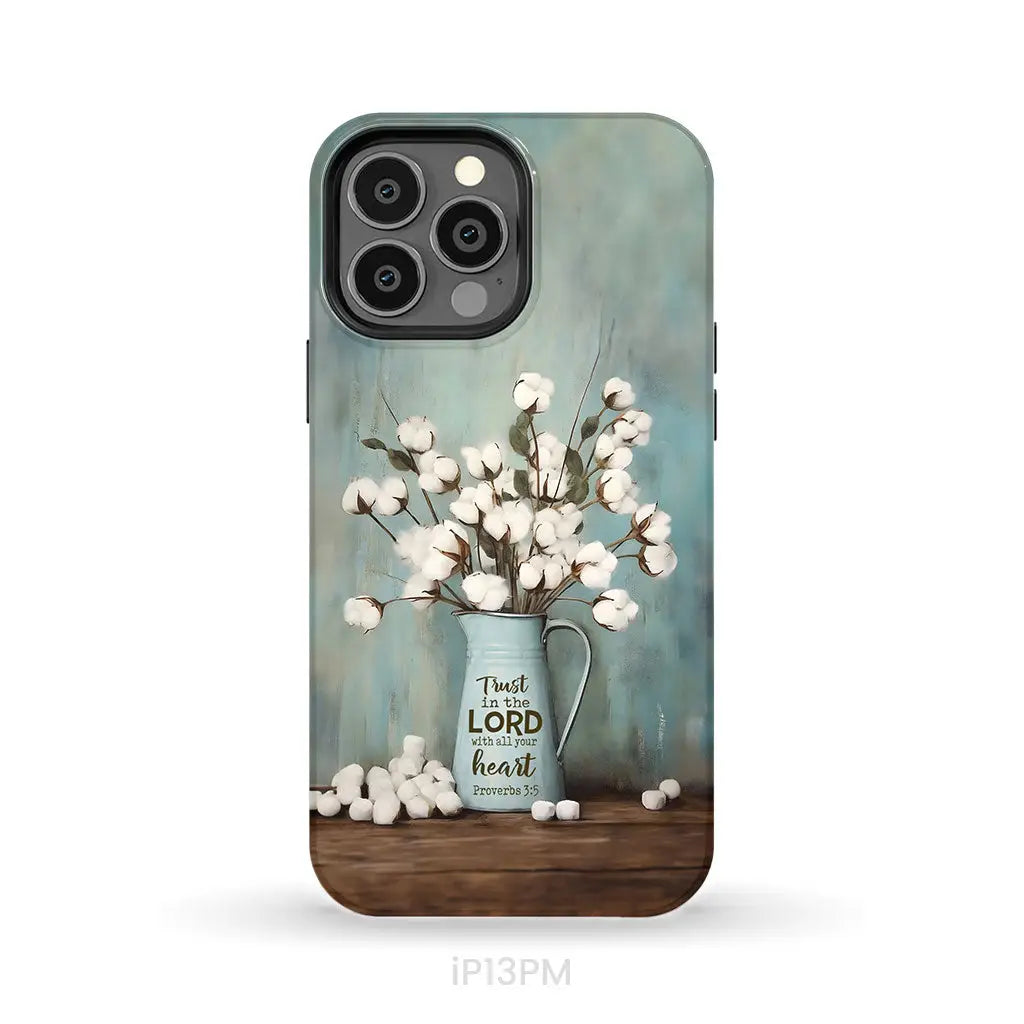 Trust in the Lord With All Your Heart Cotton Flowers in Vase Phone Case iPhone 13 Pro Max / Tough Case