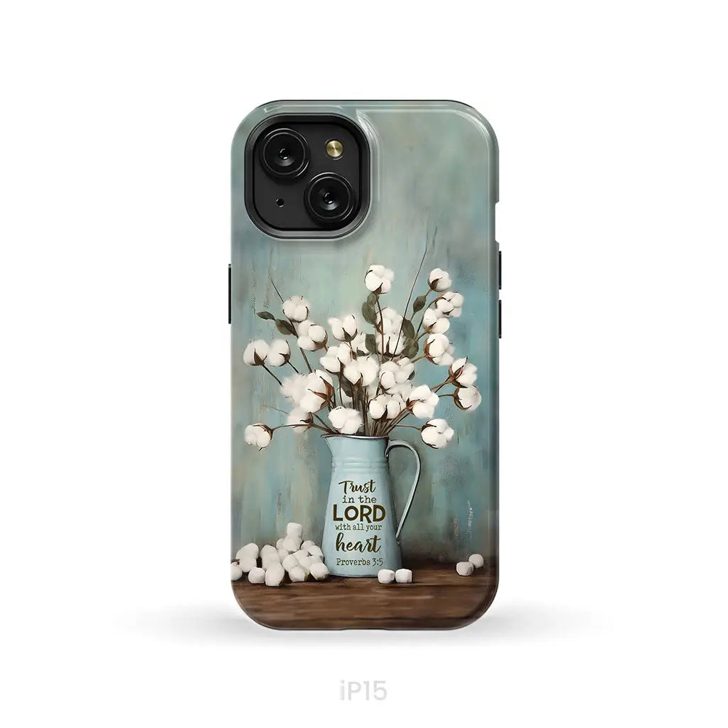 Trust in the Lord With All Your Heart Cotton Flowers in Vase Phone Case iPhone 15 / Tough Case