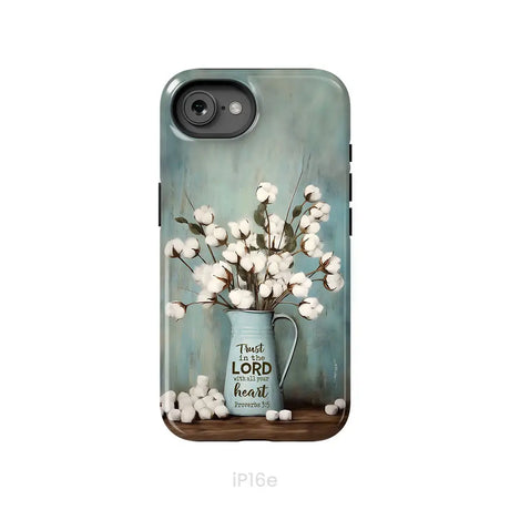 Trust in the Lord With All Your Heart Cotton Flowers in Vase Phone Case iPhone 16e / Tough Case
