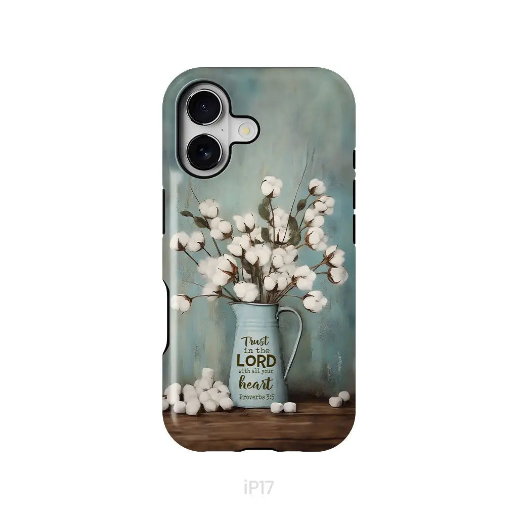 Trust in the Lord With All Your Heart Cotton Flowers in Vase Phone Case iPhone 17 / Tough Case