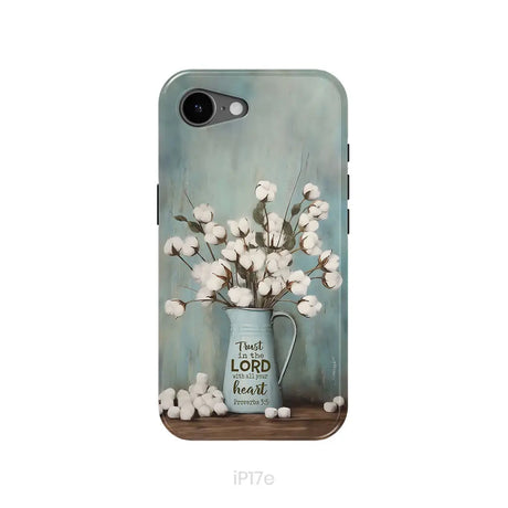 Trust in the Lord With All Your Heart Cotton Flowers in Vase Phone Case iPhone 17e / Tough Case