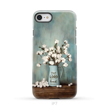 Trust in the Lord With All Your Heart Cotton Flowers in Vase Phone Case iPhone 7 / Tough Case