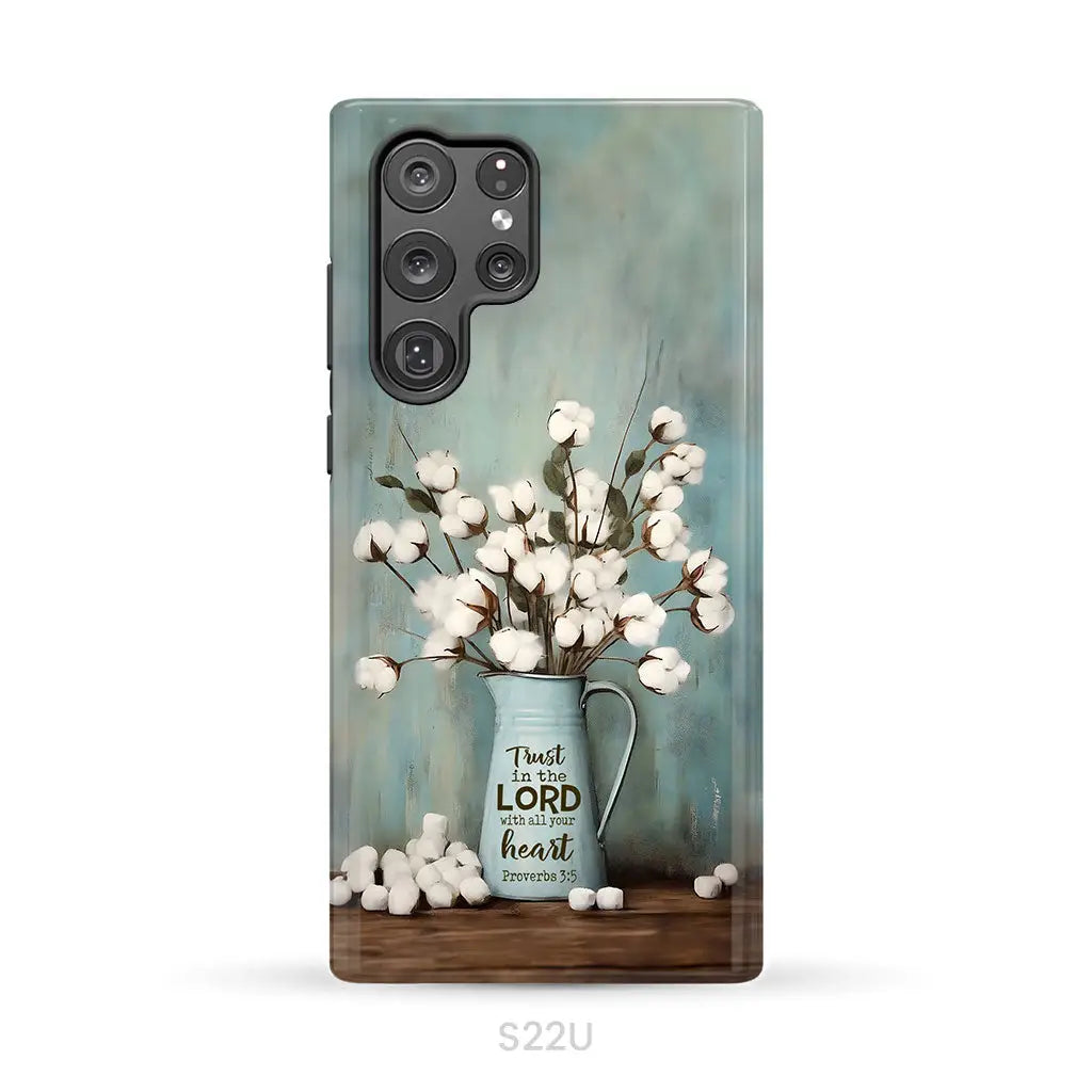 Trust in the Lord With All Your Heart Cotton Flowers in Vase Phone Case Samsung Galaxy S22 Ultra / Tough Case