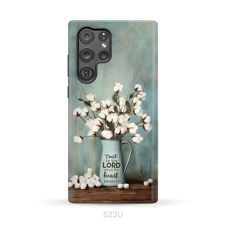 Trust in the Lord With All Your Heart Cotton Flowers in Vase Phone Case Samsung Galaxy S22 Ultra / Tough Case