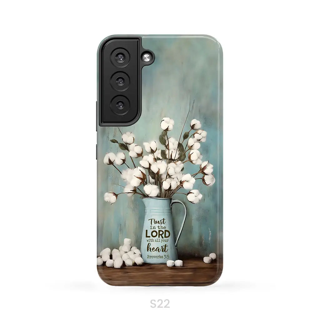 Trust in the Lord With All Your Heart Cotton Flowers in Vase Phone Case Samsung Galaxy S22 / Tough Case