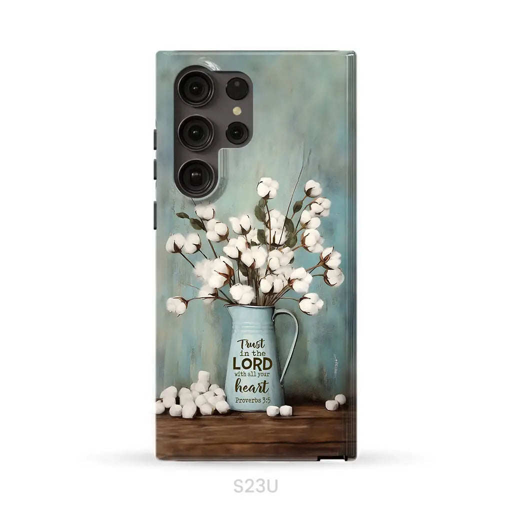 Trust in the Lord With All Your Heart Cotton Flowers in Vase Phone Case Samsung Galaxy S23 Ultra / Tough Case