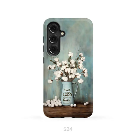 Trust in the Lord With All Your Heart Cotton Flowers in Vase Phone Case Samsung Galaxy S24 / Tough Case