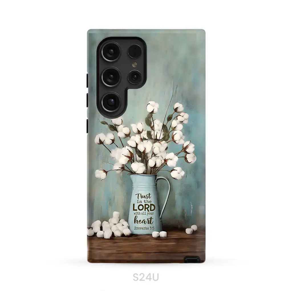 Trust in the Lord With All Your Heart Cotton Flowers in Vase Phone Case Samsung Galaxy S24 Ultra / Tough Case
