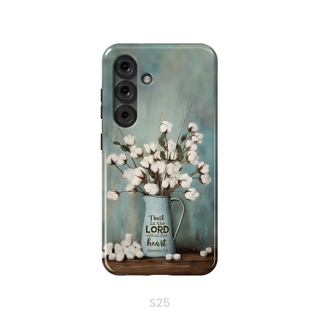 Trust in the Lord With All Your Heart Cotton Flowers in Vase Phone Case Samsung Galaxy S25 / Tough Case