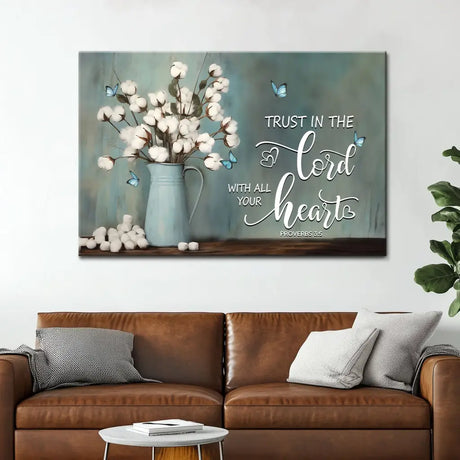 Christian wall art canvas: "Trust in the Lord with all your heart" Proverbs 3:5, featuring cotton flowers in a vase.