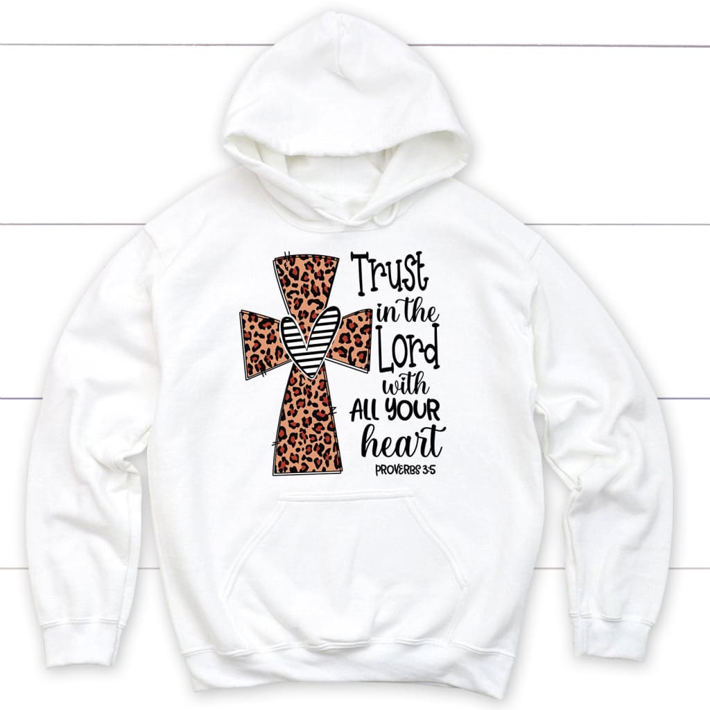 Trust in The Lord With All Your Heart Faith Christian T Shirt Trust in The Lord With All Your Heart Faith Christian T Shirt