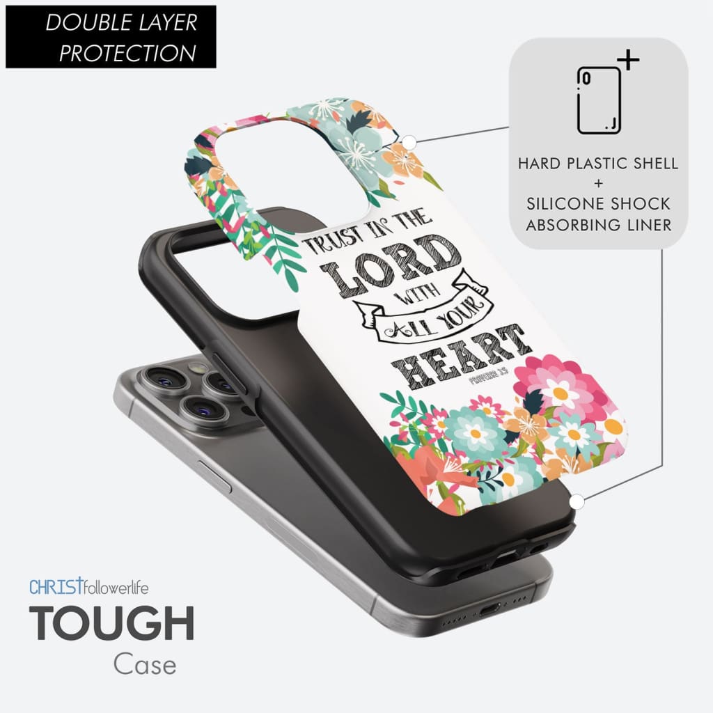 Trust in the Lord with all your heart Proverbs 3:5 Bible verse phone case