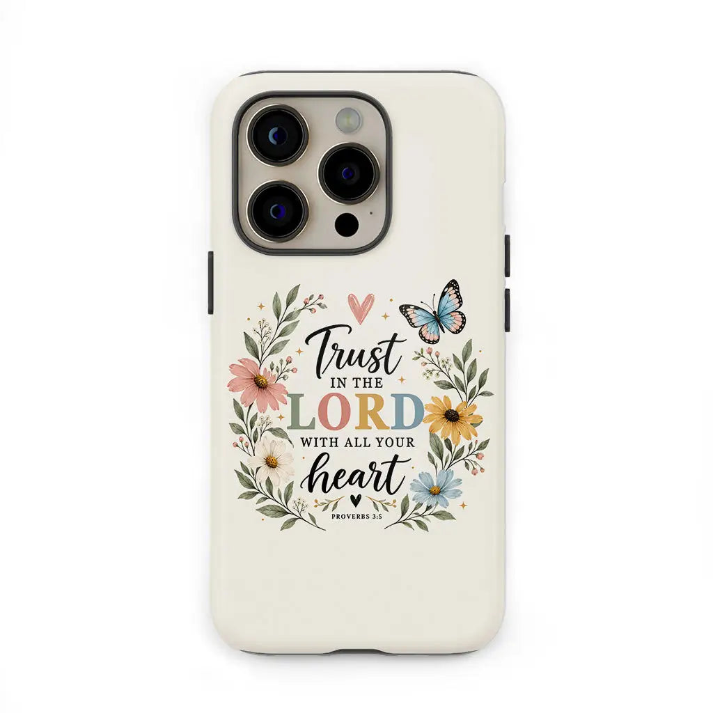 Trust In The Lord With All Your Heart Proverbs 3:5 Bible Verse Phone Case