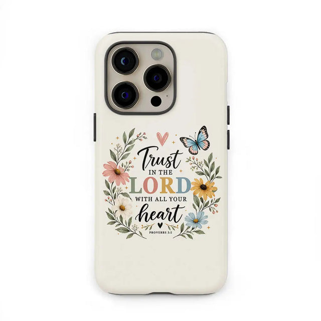 Trust In The Lord With All Your Heart Proverbs 3:5 Bible Verse Phone Case